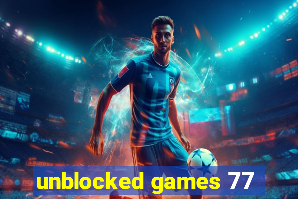 unblocked games 77